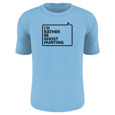 I'd Rather be Ghost Hunting Unisex Light T-Shirt Thumbnail